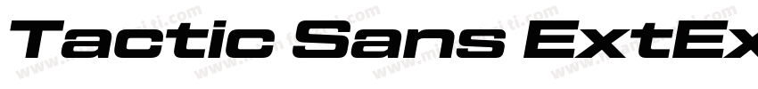 Tactic Sans ExtExd UltIt ExtraExpande字体转换
